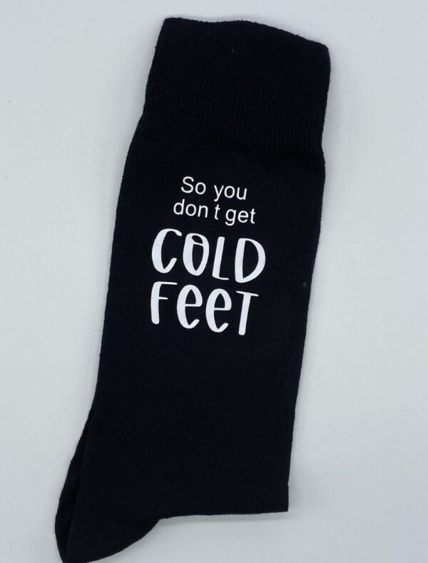 black socks with so you don’t get cold feet text